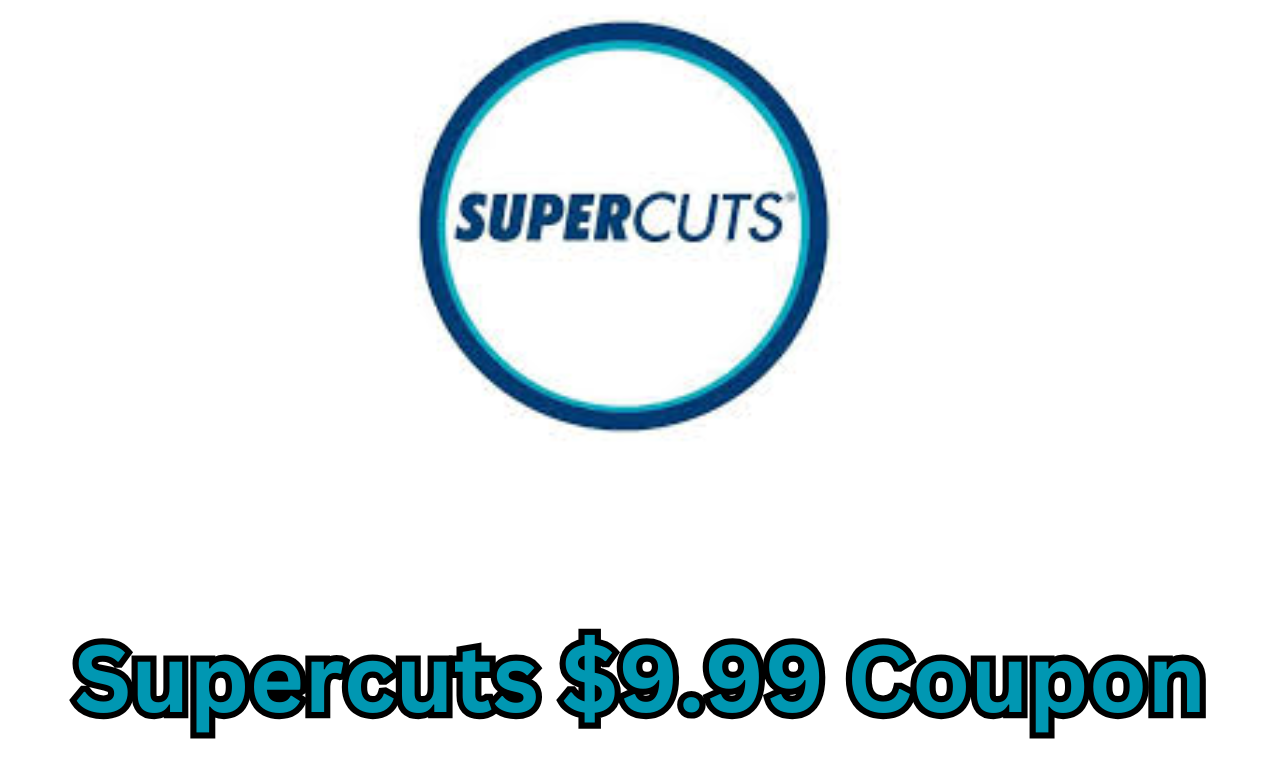 Supercuts $9.99 coupon