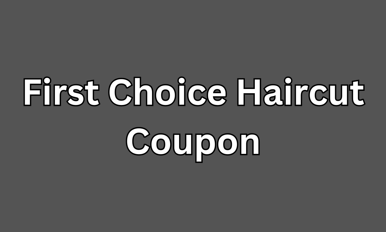 First Choice Haircut coupon